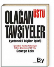 OLAĞANÜSTÜ TAVSİYELER (YETENEKLİ KİŞİLER İÇİN) – GEORGE LOIS