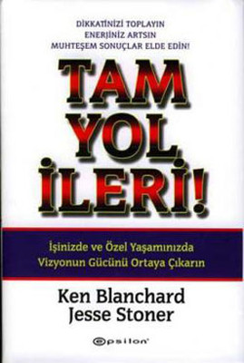 TAM YOL İLERİ – KEN BLANCHARD / JESSE STONER 