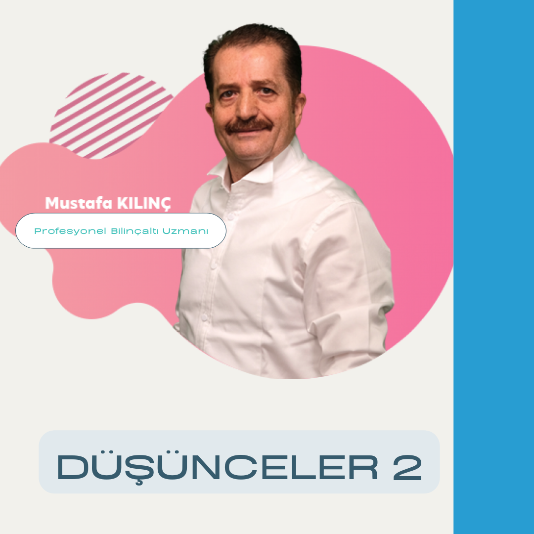 Mustafa Kılınç ile Düşünceler 2