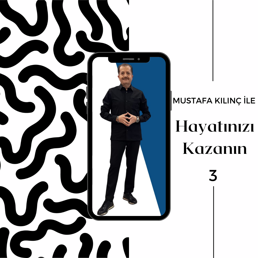 Mustafa Kılınç ile Hayatınızı Kazanın – 3
