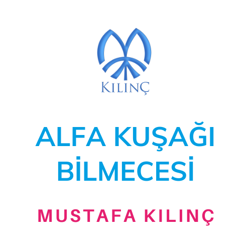 Mustafa Kılınç Alfa Kuşağı Bilmecesi